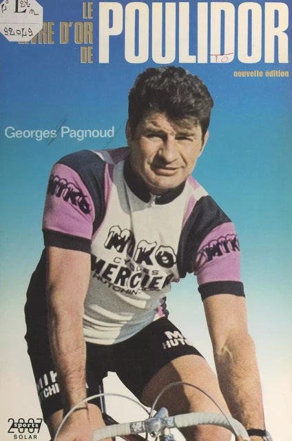 Le livre d'or de Poulidor - Georges Pagnoud - (Solar) réédition numérique FeniXX