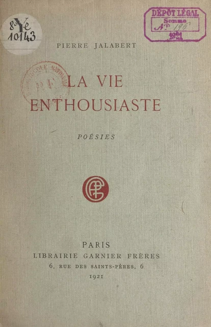 La vie enthousiaste - Pierre Jalabert - FeniXX réédition numérique