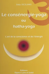 Le consénergie-yoga ou hatha-yoga