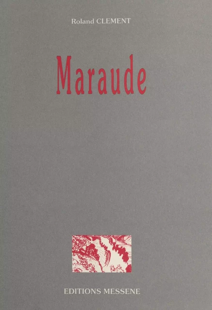 Maraude : Poèmes (1954-1994) - Roland Clément - FeniXX réédition numérique