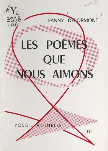 Les poèmes que nous aimons - Fanny Delormont - FeniXX réédition numérique