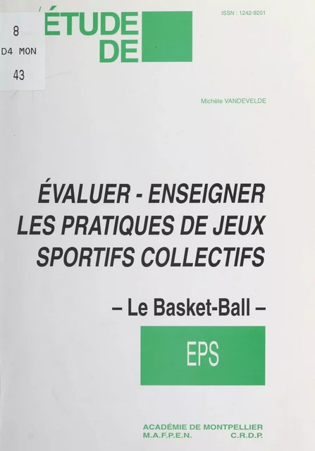 Évaluer, enseigner les pratiques de jeux sportifs collectifs : le basket-ball - Michèle Vandevelde - FeniXX réédition numérique