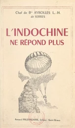 L'Indochine ne répond plus