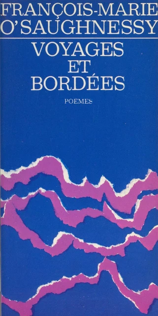 Voyages et bordées : poèmes, 1977 - François-Marie O'Saughnessy - Flammarion (réédition numérique FeniXX)