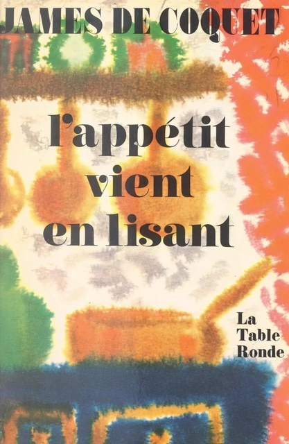 L'appétit vient en lisant - James de Coquet - (La Table Ronde) réédition numérique FeniXX