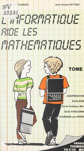 L'informatique aide les mathématiques - Jean-Luc Bacconnier, Jean-Claude Cettier - FeniXX réédition numérique