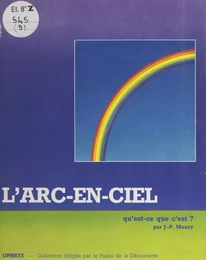 L'arc en ciel, qu'est-ce que c'est ?