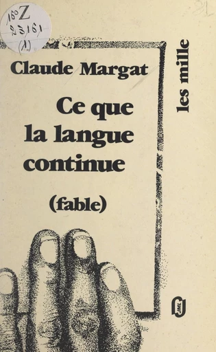 Ce que la langue continue - Claude Margat - FeniXX réédition numérique