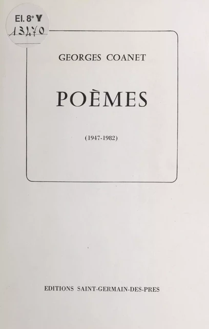 Poèmes : 1947-1982 - Georges Coanet - FeniXX réédition numérique