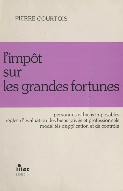 L'impôt sur les grandes fortunes - Pierre Courtois - FeniXX réédition numérique