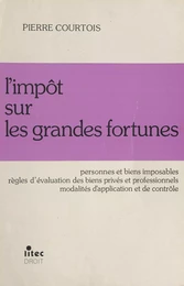 L'impôt sur les grandes fortunes