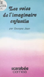 Les Voies de l'imaginaire enfantin : Les Contes, les poèmes, le réel