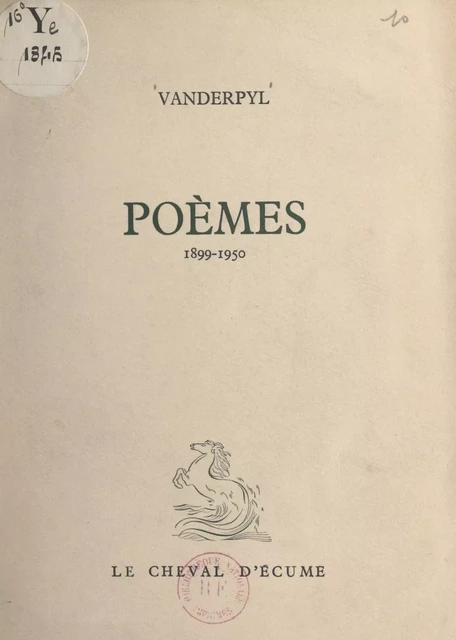 Poèmes, 1899-1950 - Fritz-René Vanderpyl - FeniXX réédition numérique