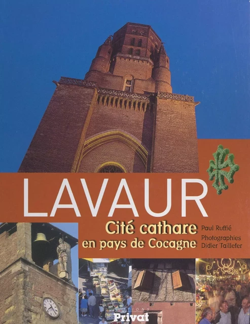 Lavaur, cité cathare en pays de Cocagne - Paul Ruffié - FeniXX réédition numérique