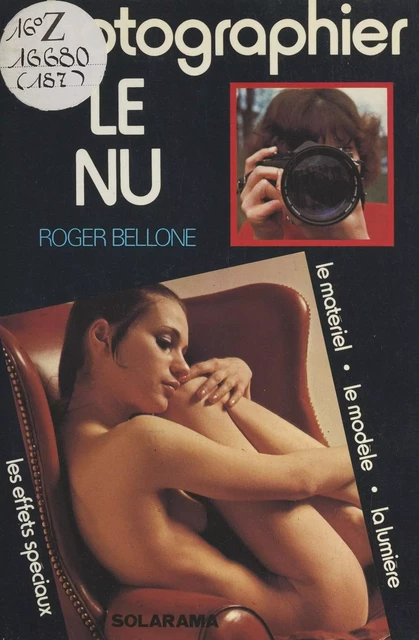 Photographier le nu - Roger Bellone - (Solar) réédition numérique FeniXX