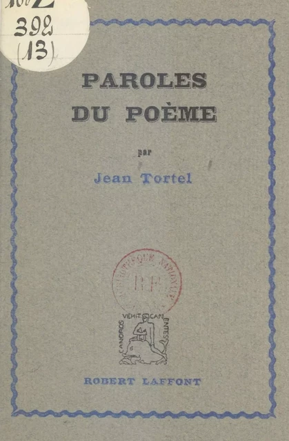 Paroles du poème - Jean Tortel - Robert Laffont (réédition numérique FeniXX)