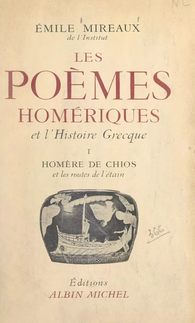 Les poèmes homériques et l'histoire grecque (1) - Émile Mireaux - Albin Michel (réédition numérique FeniXX)