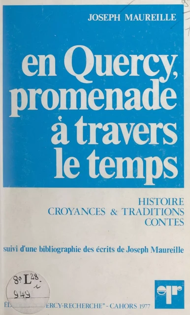 En Quercy, promenade à travers le temps - Joseph Maureille - FeniXX réédition numérique