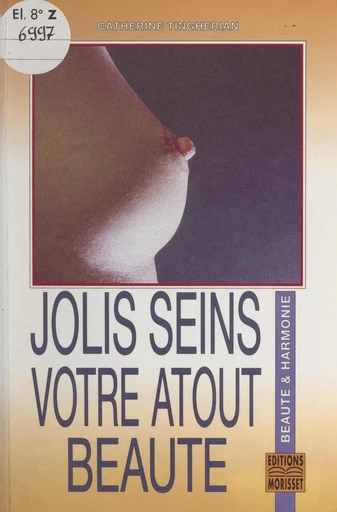 Jolis seins, votre atout beauté - Catherine Tingherian - FeniXX réédition numérique