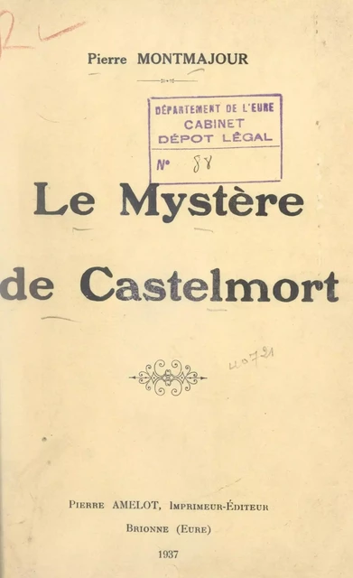 Le mystère de Castelmort - Pierre Montmajour - FeniXX réédition numérique