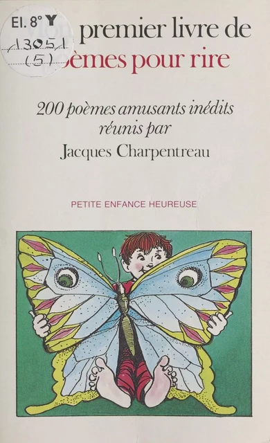 Mon premier livre de poèmes pour rire : 200 poèmes amusants inédits - Jacques Charpentreau - Éditions de l'Atelier (réédition numérique FeniXX) 