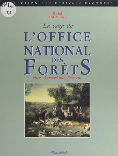 La saga de l'Office National des Forêts - Michel Rachline - FeniXX réédition numérique