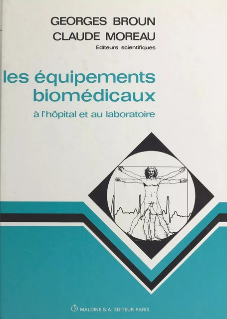 Les équipements bio-médicaux à l'hôpital et au laboratoire - Georges Broun, Claude Moreau - FeniXX réédition numérique