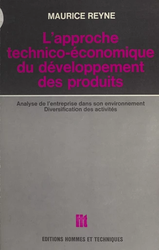 L'approche technico-économique du développement des produits - Maurice Reyne - FeniXX réédition numérique