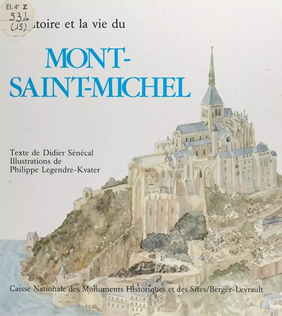 L'histoire et la vie du Mont-Saint-Michel - Didier Sénécal - FeniXX réédition numérique