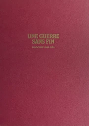 Une guerre sans fin : Indochine, 1945-1954