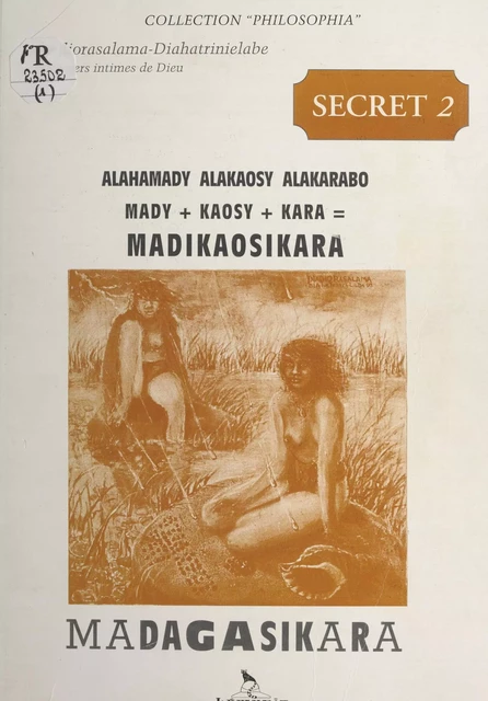 Madagasikara (2). Alahamady alakaosy alakarabo : mady + kaosy + kara = Madikaosikara -  Diadiorasalama-Diahatrinielabe - FeniXX réédition numérique