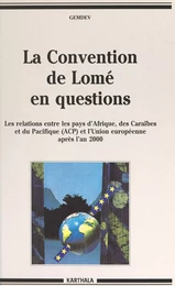 La convention de Lomé en questions