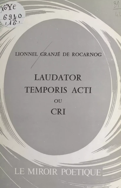 Laudator temporis acti ou Cri - Lionnel Granjé de Rocarnog - FeniXX réédition numérique