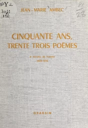 Cinquante ans, trente-trois poèmes