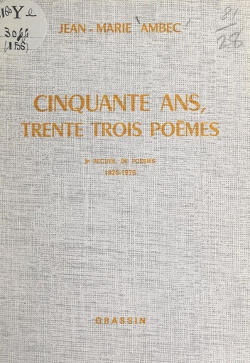 Cinquante ans, trente-trois poèmes - Jean-Marie Ambec - FeniXX réédition numérique