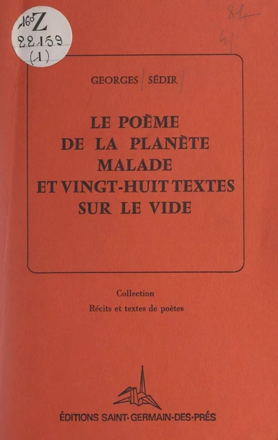 Le poème de la planète malade et vingt-huit textes sur le vide - Georges Sédir - FeniXX réédition numérique