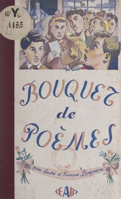 Bouquet de poèmes - André Bonneau, François Bonneau - FeniXX réédition numérique