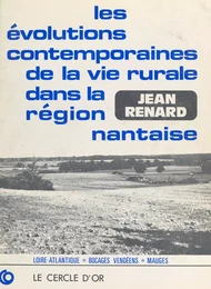 Les évolutions contemporaines de la vie rurale dans la région nantaise : Loire-Atlantique, bocages vendéens, Mauges