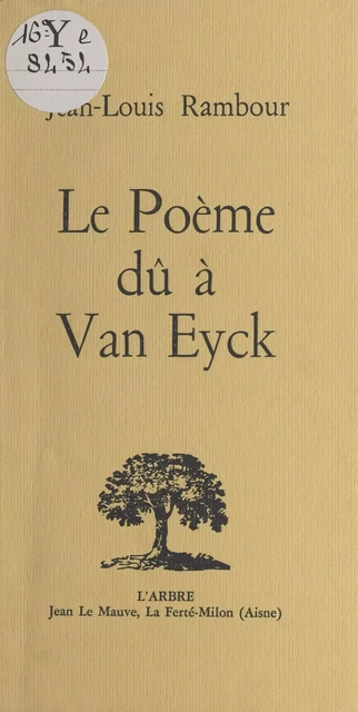 Le poème dû à Van Eyck - Jean-Louis Rambour - FeniXX réédition numérique