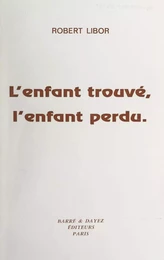 L'enfant trouvé, l'enfant perdu