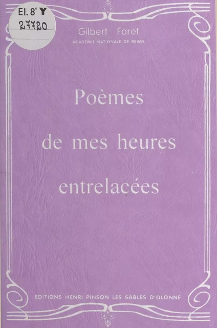 Poèmes de mes heures entrelacées - Gilbert Foret - FeniXX réédition numérique