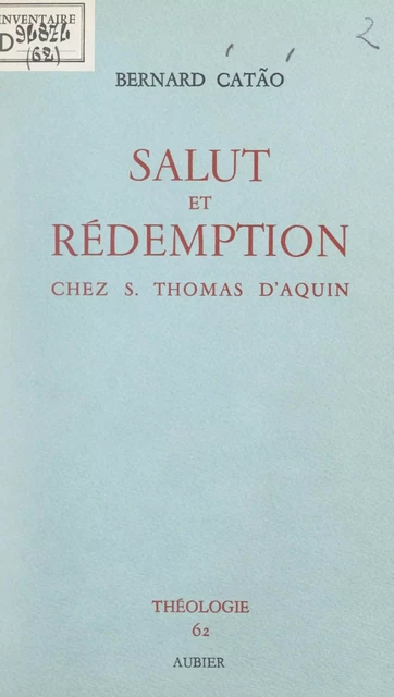 Salut et rédemption chez S. Thomas d'Aquin - Bernard Catão - FeniXX réédition numérique