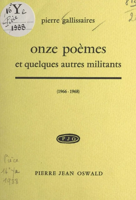 Onze poèmes et quelques autres militants (1966-1968) - Pierre Gallissaires - FeniXX réédition numérique