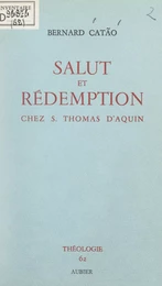 Salut et rédemption chez S. Thomas d'Aquin