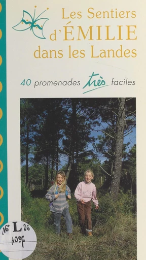 Les sentiers d'Émilie dans les Landes - Jean Hirschinger, Luce Hirschinger - FeniXX réédition numérique