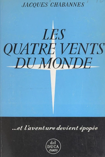 Les quatre vents du monde - Jacques Chabannes - FeniXX réédition numérique