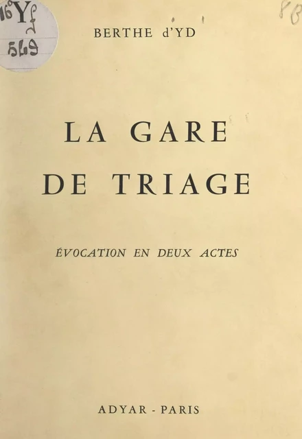 La gare de triage - Berthe d'Yd - FeniXX réédition numérique