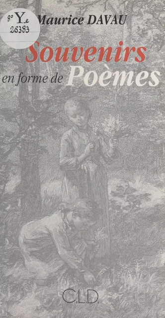 Souvenirs en forme de poèmes - Maurice Davau - FeniXX réédition numérique