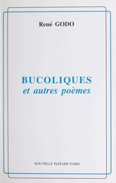 Bucoliques et autres poèmes