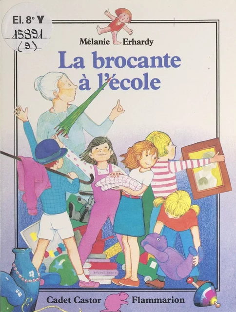 La brocante à l'école - Mélanie Erhardy - Flammarion (réédition numérique FeniXX)